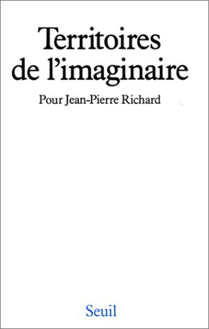 Territoires de l'imaginaire : pour Jean-Pierre Richard