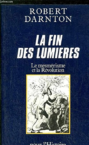 La fin des Lumières : le mesmérisme et la Révolution