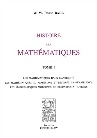 Histoire des mathématiques : les mathématiques dans l'Antiquité, les mathématiques au Moyen Age et p