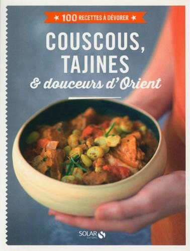 Couscous, tajines & douceurs d'Orient