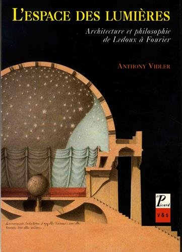 L'espace des Lumières : architecture et philosophie de Ledoux à Fourier