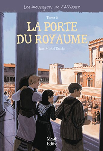Les messagers de l'Alliance. Vol. 6. La porte du royaume