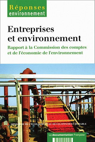 Entreprises et environnement : rapport à la Commission des comptes et de l'économie de l'environneme
