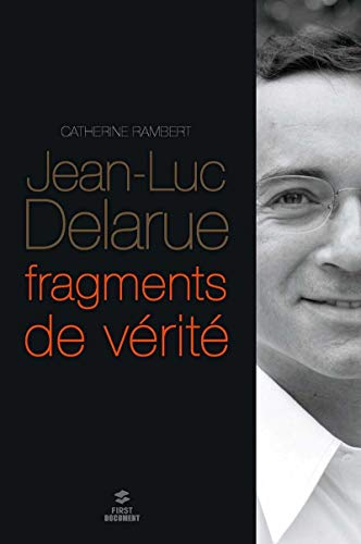 Jean-Luc Delarue : fragments de vérité