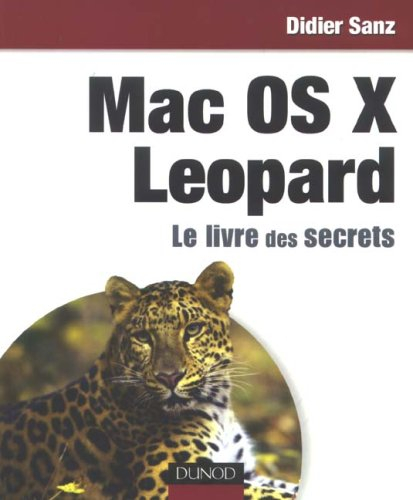 Mac OS X Leopard : le livre des secrets