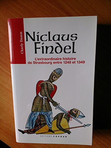 Niclaus Findel ou L'extraordinaire histoire de Strasbourg entre 1248 et 1349