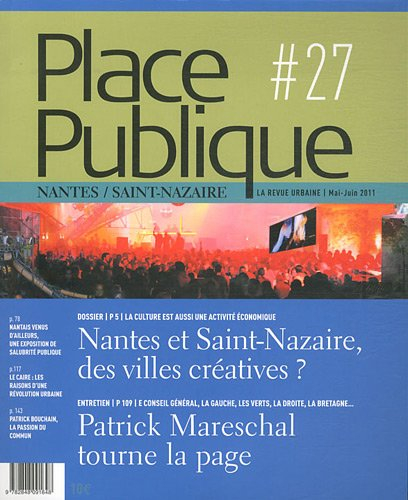 Place publique, Nantes Saint-Nazaire, n° 27. Nantes et Saint-Nazaire, des villes créatives ?