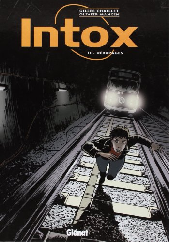 Intox. Vol. 3. Dérapages