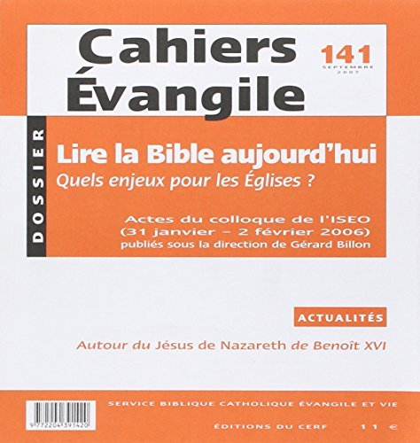 Cahiers Evangile, n° 141. Lire la Bible aujourd'hui : quels enjeux pour les Eglises ? : actes du col