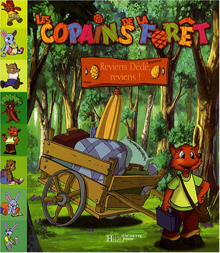 Les copains de la forêt. Reviens Dédé, reviens !