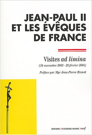 Jean Paul II et les évêques de France : visites ad limina (24 novembre 2003-28 février 2004)