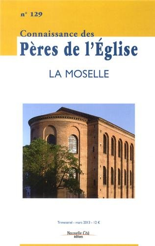 Connaissance des Pères de l'Eglise, n° 129. La Moselle