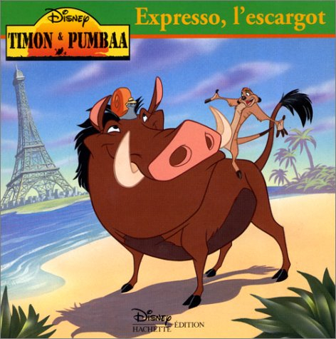 Timon et Pumbaa. Expresso l'escargot