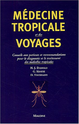 Médecine tropicale et des voyages : conseils aux patients et recommandations pour le diagnostic et l