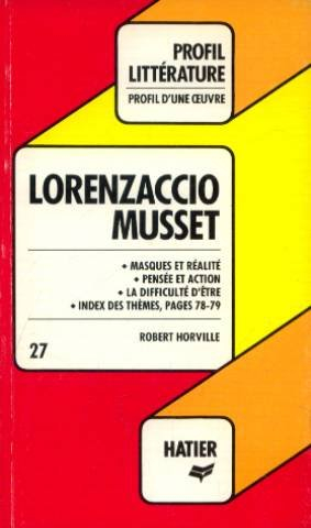 profil d'une oeuvre: lorenzaccio musset