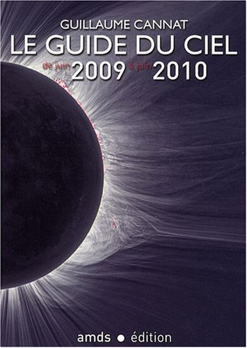 Le guide du ciel de juin 2009 à juin 2010