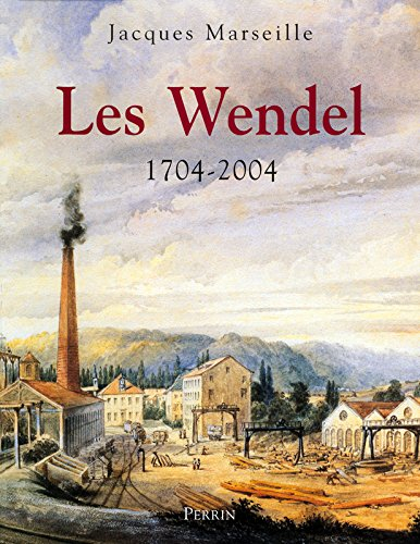 Les Wendel : 1704-2004