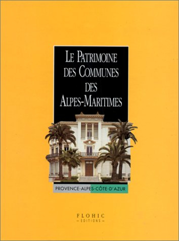 Le patrimoine des communes des Alpes-Maritimes