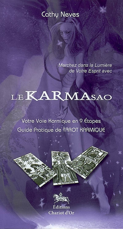 Le karmasao, marchez dans la lumière de votre esprit : votre voie karmique en 9 étapes : guide prati