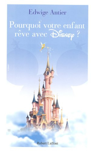 Pourquoi votre enfant rêve avec Disney ?