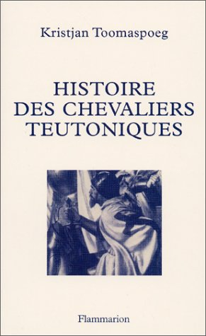 Histoire des chevaliers teutoniques