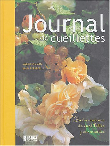 Journal de cueillettes : quatre saisons de cueillettes gourmandes