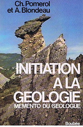 Initiation à la géologie. Mémento du géologue