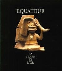 Equateur : la terre et l'or