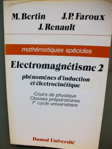 Electromagnétisme : 02 : Phénomènes d'induction et électrocinétique