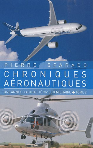 Chroniques aéronautiques : une année d'actualité civile & militaire. Vol. 2