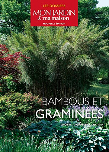 Bambous et graminées : choisir, installer, cultiver