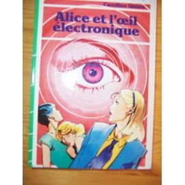 alice et l'oeil électronique (bibliothèque verte)