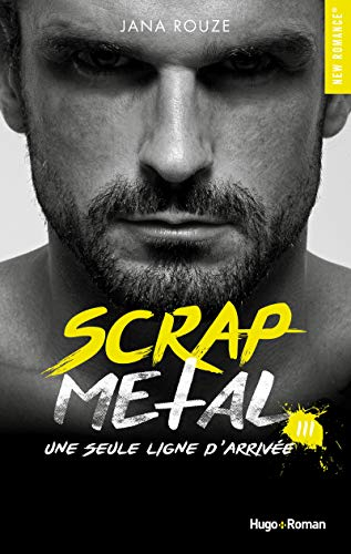 Scrap metal. Vol. 3. Une seule ligne d'arrivée