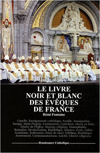 Le livre noir et blanc des évêques de France : concile, enseignement catholique, famille, immigratio