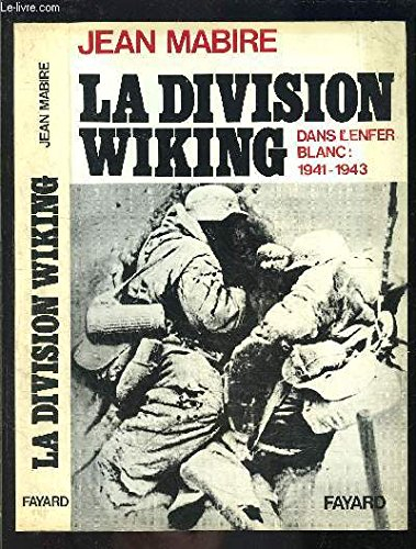 La Division Wiking : dans l'enfer blanc, 1941-1943