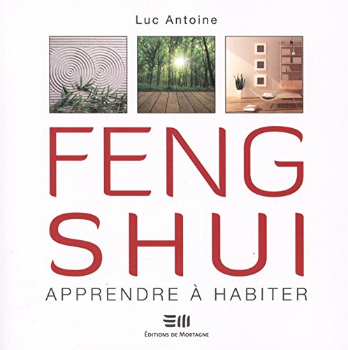 Feng Shui : Apprendre à habiter