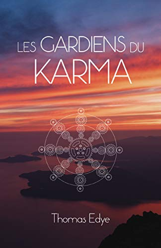 Les gardiens du karma : approche bioénergétique pour comprendre l'action karmique