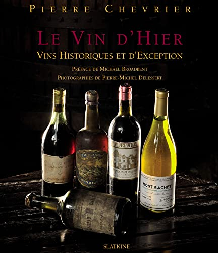 Le vin d'hier : vins historiques et d'exception