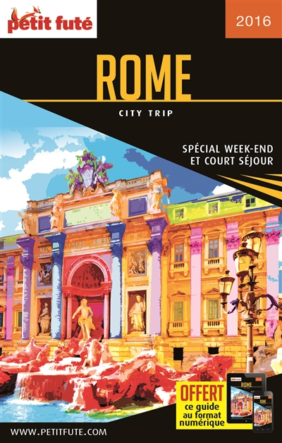 Rome : spécial week-end et court séjour : 2016-2017