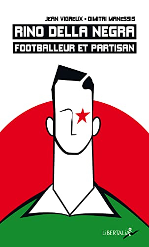 Rino Della Negra, footballeur et partisan : vie, mort et mémoire d'un jeune footballeur du groupe Ma