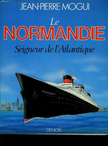 Le Normandie : seigneur de l'Atlantique