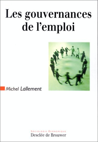 Les gouvernances de l'emploi : relations professionnelles et marché du travail en France et en Allem