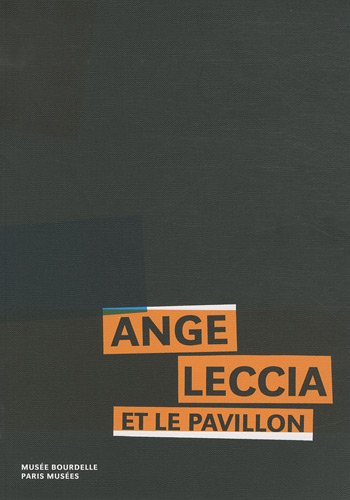 Ange Leccia et le Pavillon : Musée Bourdelle, 3 avril-30 août 2009