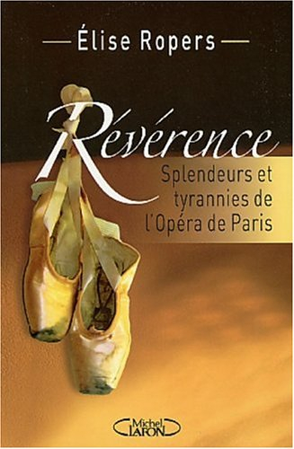 Révérences : splendeurs et tyrannies de l'Opéra de Paris