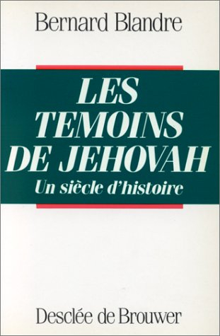 Les Témoins de Jéhovah : un siècle d'histoire
