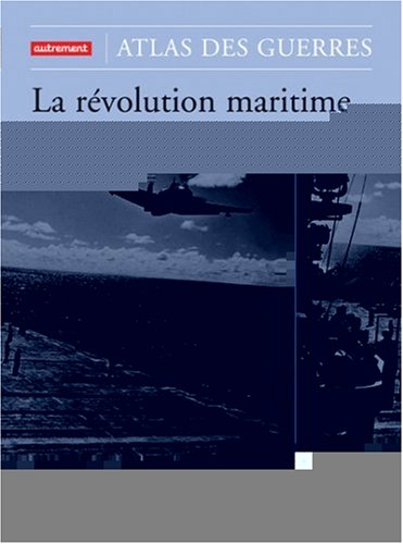 La révolution maritime : 1914-1945 : du cuirassé au porte-avions