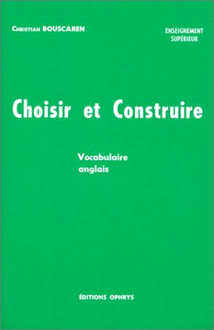 Choisir et construire : grandes écoles, facultés