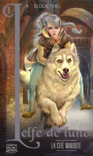 L'elfe de lune. Vol. 1. La cité maudite