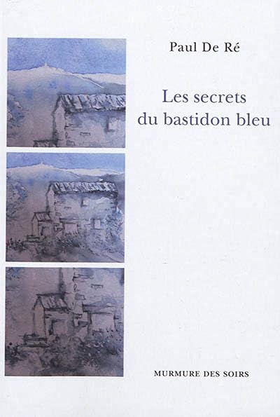 Les secrets du bastidon bleu