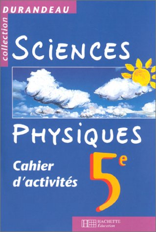 Sciences physiques, 5e : cahier d'activités